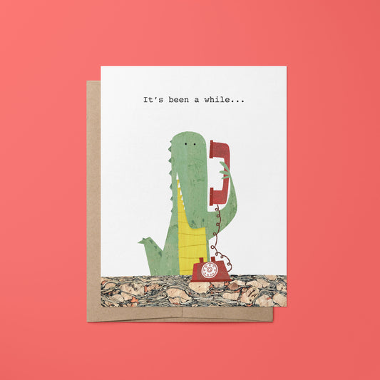 "It's been a while..." Greeting Card